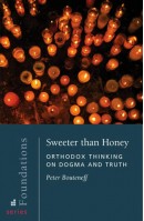 Sweeter than Honey: Orthodox Thinking on Dogma and Truth